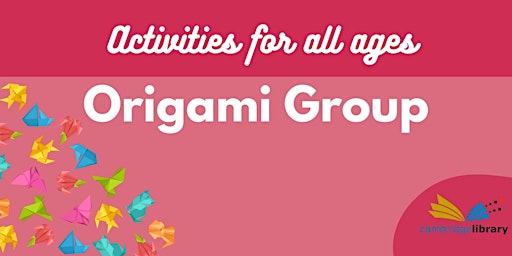 Imagem principal do evento Origami Group @ Cambridge Library (All ages)