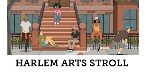 Imagem principal do evento HARLEM ARTS STROLL : APRIL 13, 2024 EDITION