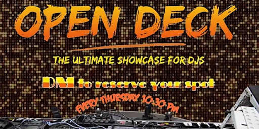 OPEN DECK (Ultimate DJ Showcase ) primary image