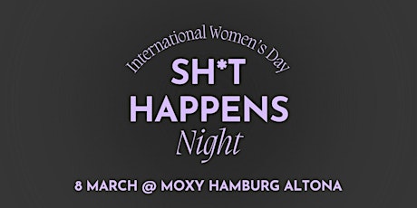 Hauptbild für BBA Sh*t Happens Night with Afterparty @ MOXY