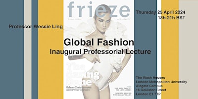 Inaugural lecture: 'Global Fashion' - Prof. Wessie Ling