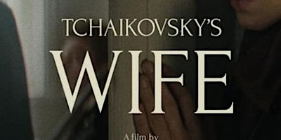 Filmavond: Tchaikovsky's wife primary image