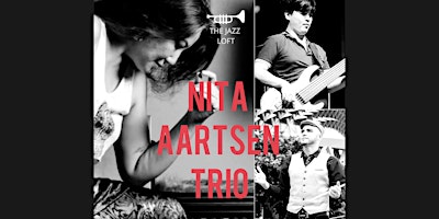 Hauptbild für NITA AARTSEN TRIO @ The Jazz Loft