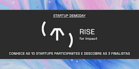 DEMODAY | Descobre os 3 finalistas do RISE for Impact, da Casa do Impacto primary image