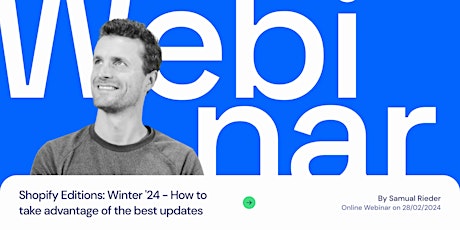 Primaire afbeelding van Shopify Editions: Winter '24 - How to take advantage of the best updates