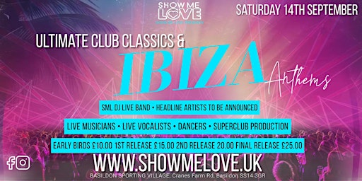 Imagem principal do evento Show Me Love Presents Ultimate Club Classics & Ibiza Anthems!!!