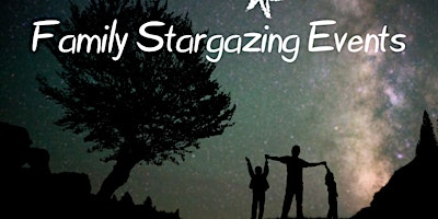 Primaire afbeelding van Family Friendly Stargazing