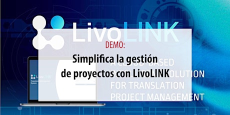DEMO: Simplifica la gestión de proyectos de traducción con LivoLINK