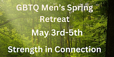 Primaire afbeelding van GBTQ+ Mens Spring Retreat: Strength In Connection  3rd -5th May