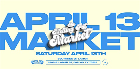 Imagen principal de The Melting Pot Market : Southside on Lamar : April 13th ( DAY 1)