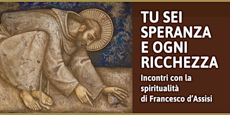 Immagine principale di Tu sei speranza e ogni ricchezza | Con fra Pietro Maranesi 