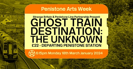 Ghost Train Destination: The Unknown Penistone Arts Week Special primary image