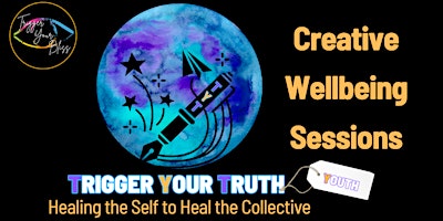 Primaire afbeelding van Youth Trigger Your Truth -  Creative Wellbeing Sessions
