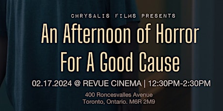 Chrysalis Films Presents: An Afternoon of Horror For A Good Cause primary image