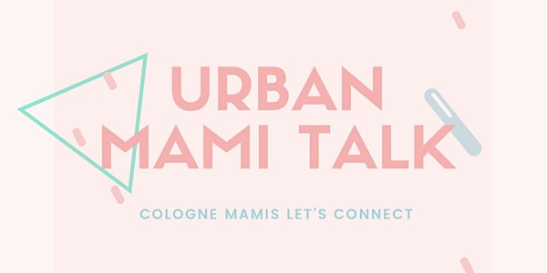 Urban Mami Talk Cologne