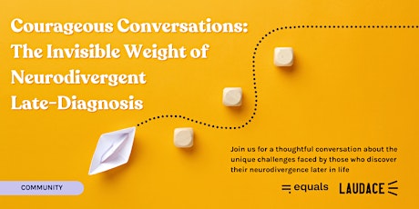 Courageous Conversations: The Weight of Neurodivergent Late-Diagnosis