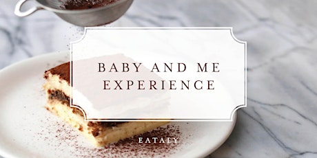 Mother's Day Baby and Me Experience:  Tiramisú