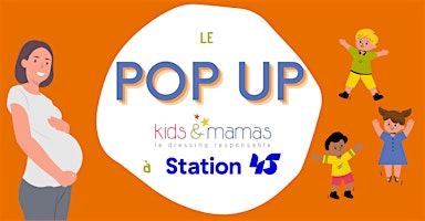 Pop-Up Kids&Mamas à Station45 primary image