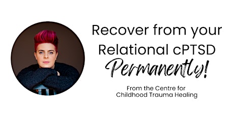 Heal Your Relational cPTSD - Permanently! primary image