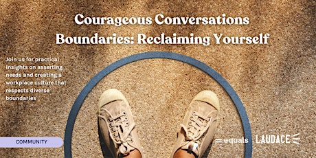 Courageous Conversations:  Boundaries - Reclaiming Yourself