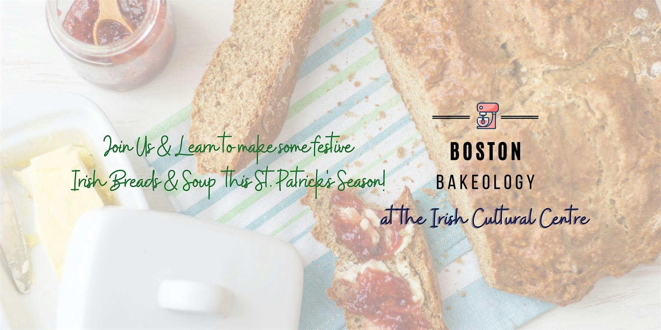 Irish Breads, Soups  & Scones Cookery Class with Boston Bakeology