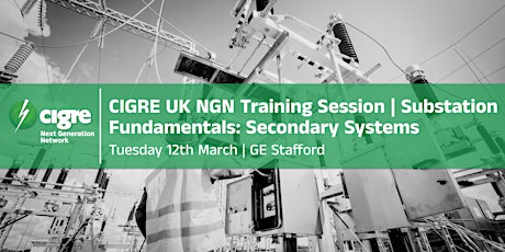 CIGRE UK NGN Training Session | Substation  Fundamentals: Secondary Systems primary image