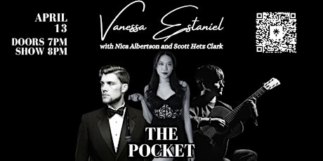 The Pocket Presents: Vanessa Estaniel w/ Nica Albertson + Scott Clark