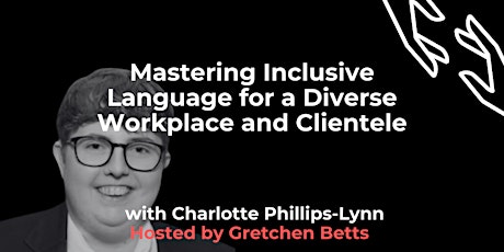 Mastering Inclusive Language for a Diverse Workplace and Clientele