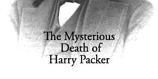 Murder Mystery April 27th-The Mysterious Death of Harry Packer primary image