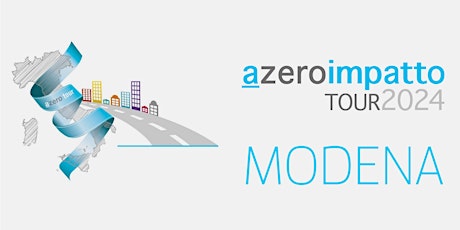 Hauptbild für MODENA | #azeroimpatto... NON solo efficienza energetica - TOUR 2024