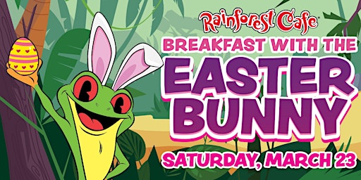 Imagem principal do evento Rainforest Cafe Ontario Mills - Breakfast with the Easter Bunny