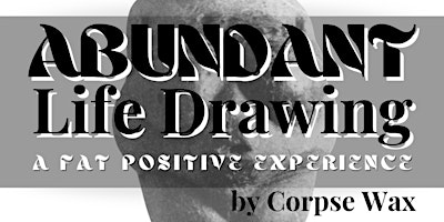 Abundant: Fat Positive Life Drawing primary image