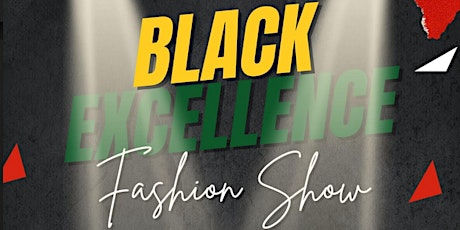 Black Excellence Fashion Show primary image