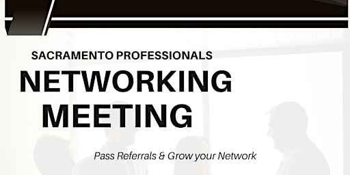 Sacramento Professionals Networking Meeting primary image