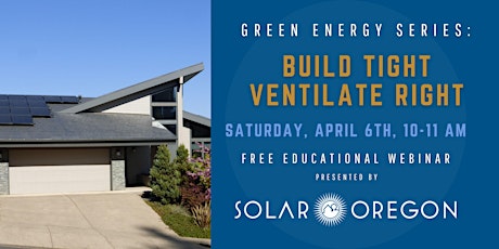 Green Energy Series #16: Build Tight Ventilate Right