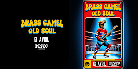 BRASS CAMEL and OLD SOUL live in Montreal