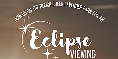 Imagem principal de Eclipse Viewing 2024 at Texas Hill Country's Oldest Lavender Farm!