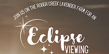 Eclipse Viewing 2024 at Texas Hill Country's Oldest Lavender Farm!