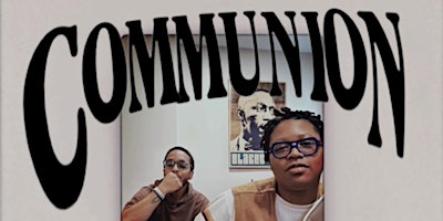 Image principale de The Communion Sessions by Jo Palmer + Sweet Corey-Bey ft. KENDALL EMPHASIS