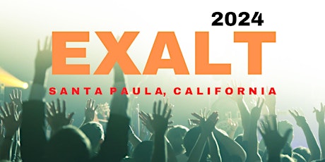 EXALT 2024 Santa Paula, California