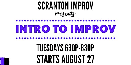 Intro to Improv with Scranton Improv & Comedy - Six Week Series - Tuesdays primary image