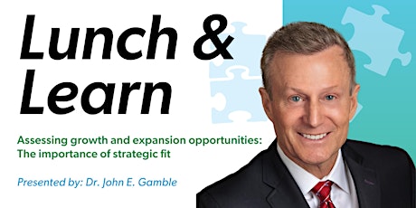 Image principale de Lunch & Learn: Assessing Growth & Expansion Opportunities