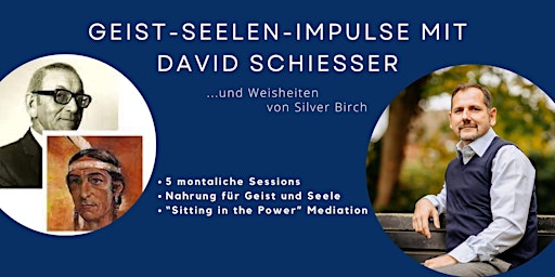 Geist-Seelen-Impulse mit Weisheiten von Silver Birch & Sitting in the Power primary image