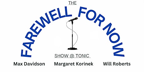 The "Farewell for Now" show