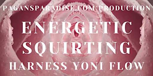 Energetic Squirting - Harness Yoni Flow  primärbild