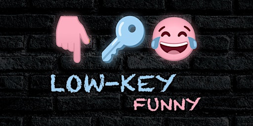 Hauptbild für Stand-Up Comedy Club: Low-Key Funny