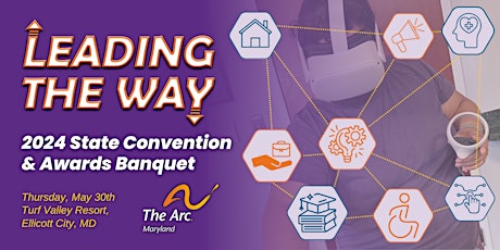 The Arc Maryland 2024 Convention and Awards Banquet
