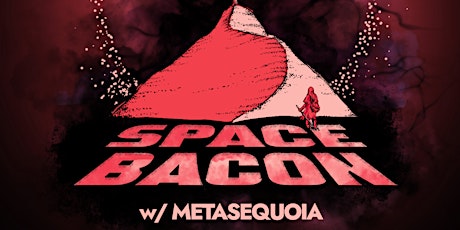 Space Bacon w/ Metasequoia