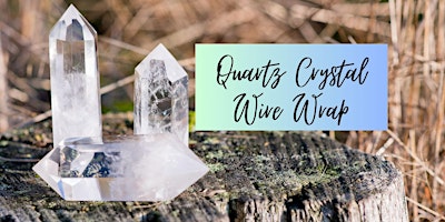 Quartz Crystal Beginner Wire Wrapping Pendant Workshop primary image