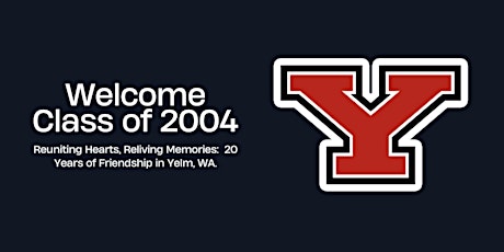 Class of 2004 | Yelm High School 20 Year Reunion